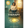 A Little Bit Of Therapy and a Whole Lotta God
