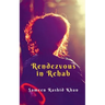 Rendezvous in Rehab: Based on true events