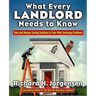 What Every Landlord Needs to Know: Time and Money-Saving Solutions to Your Most Annoying Problems
