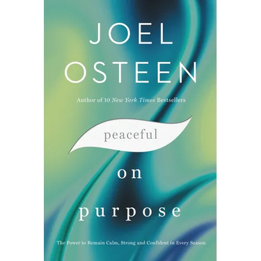 Peaceful on Purpose: The Power to Remain Calm, Strong, and Confident in Every Season