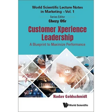 Customer Xperience Leadership: A Blueprint to Maximize Performance