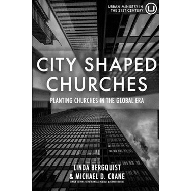 City Shaped Churches: Planting Churches in a Global Era