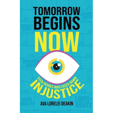 Tomorrow Begins Now: Teen Heroes Who Faced Down Injustice