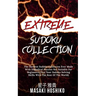 Extreme Sudoku Collection: The Hardest Sudoku Collection Ever Made With Diabolical Puzzles Not Suitable For Beginners (Test Your Sudoku Solving S