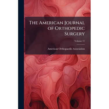 The American Journal of Orthopedic Surgery; Volume 11