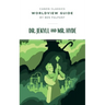 Worldview Guide for Dr. Jekyll and Mr. Hyde