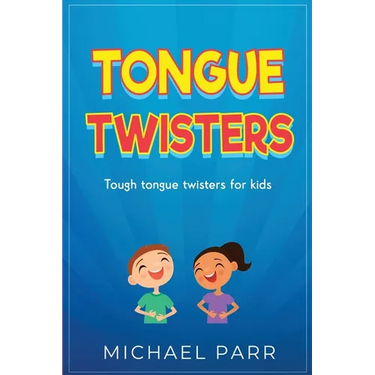 Tongue Twisters: Tough tongue twisters for kids