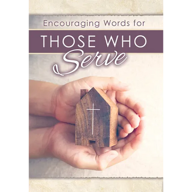 Encouraging Words for Those Who Serve (Pk of 6)
