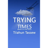 Trying Times