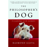The Philosopher's Dog: The Philosopher's Dog: Friendships with Animals