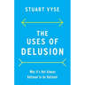 The Uses of Delusion: Why It's Not Always Rational to Be Rational