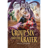 Group Six and the Crater: Magic is Born