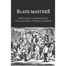 Slave Masters: White Whore In America And The Devaluation Of Black Mankind: Slavery In The United States