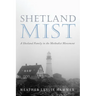 Shetland Mist: A Shetland Family in the Methodist Movement