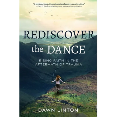 Rediscover the Dance: Rising Faith in the Aftermath of Trauma