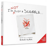 I'm Not Just a Scribble...