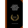 A Practical Guidebook On Everyday Surgery and Surgical Handicraft