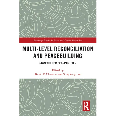 Multi-Level Reconciliation and Peacebuilding: Stakeholder Perspectives