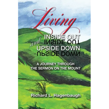 Living Inside Out and Upside Down: A Journey Through the Sermon on the Mount