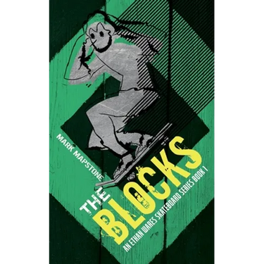 The Blocks: An Ethan Wares Skateboard Series Book 1