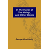In the Hands of the Malays, and Other Stories