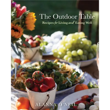 The Outdoor Table: Recipes for Living and Eating Well (Party Cooking, Outdoor Entertaining)