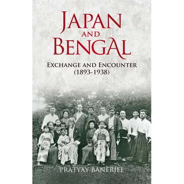 Japan and Bengal: Exchange and Encounter (1893-1938)