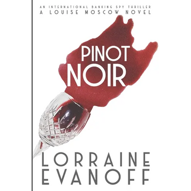 Pinot Noir: An International Banking Spy Thriller