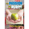 The Passion for Purity