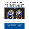 The Great Means of Salvation and of Perfection: Large Print Edition