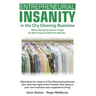 Entrepreneurial Insanity in the Dry Cleaning Business: When Doing the Same Things Do Not Produce Different Results...