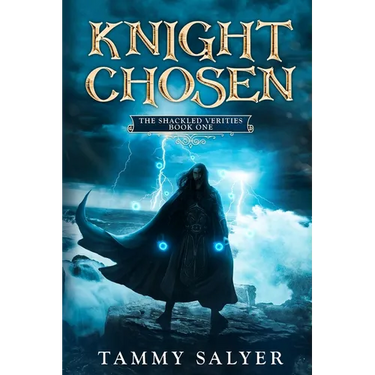 Knight Chosen: The Shackled Verities (Book One)