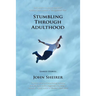 Stumbling Through Adulthood: Linked Stories