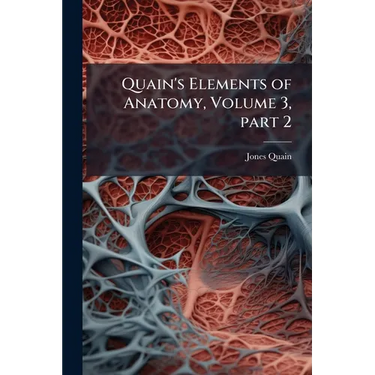Quain's Elements of Anatomy, Volume 3, part 2