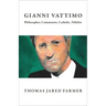 Gianni Vattimo: Philosopher, Communist, Catholic, Nihilist