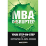 MBA Disrupted: Your Step-by-Step Guide to Bootstrapping $1M+ Digital Businesses