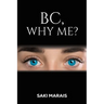 BC, Why Me?