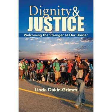 Dignity and Justice: Welcoming the Stranger at Our Border
