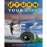 U Turn Your Life: 5 Simple Steps to Achieve Success - Starting Now!