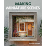 Making Miniature Scenes