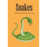 Snakes: Everything You Need to Know about Snakes: The Life Secret of Snakes