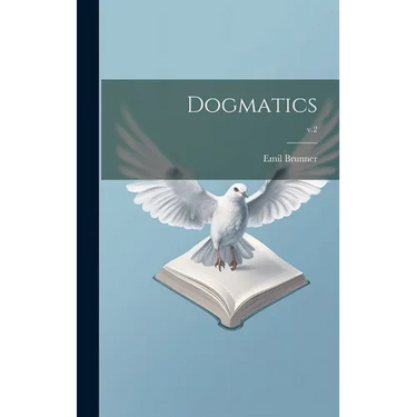 Dogmatics; v.2
