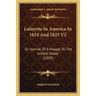 Lafayette In America In 1824 And 1825 V2: Or Journal Of A Voyage To The United States (1829)
