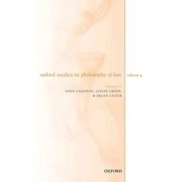 Oxford Studies in Philosophy of Law Volume 4