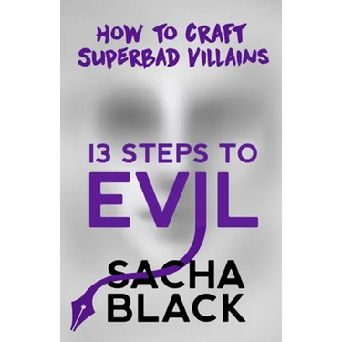 13 Steps to Evil: How to Craft Superbad Villains