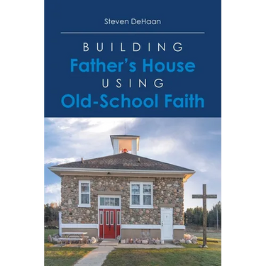 Building Father's House Using Old-School Faith