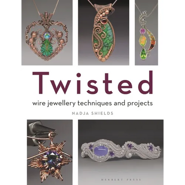 Twisted: Wire Jewellery Techniques and Projects