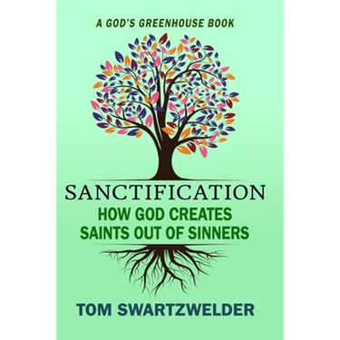 Sanctification: How God Creates Saints out of Sinners