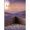 How to Live Like a Christian Should