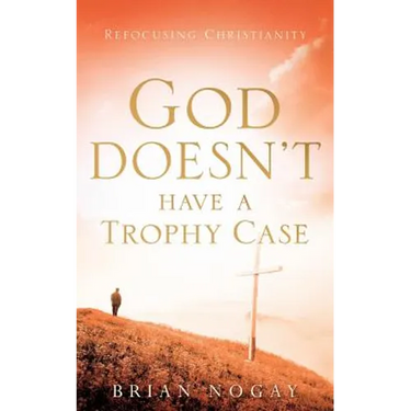 God Doesn't Have A Trophy Case